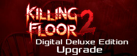Killing Floor 2 Digital Deluxe Edition Upgrade