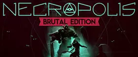 Necropolis: Brutal Edition