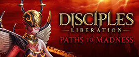 Disciples: Liberation - Paths to Madness
