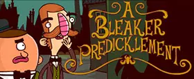 Adventures of Bertram Fiddle 2: A Bleaker Predicklement
